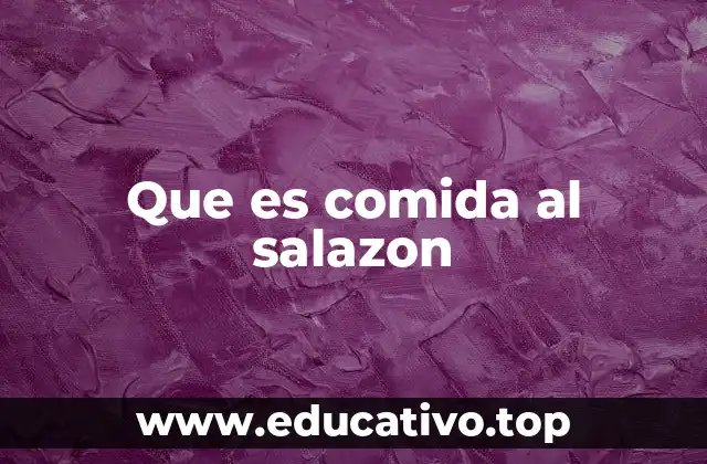 Que es comida al salazon