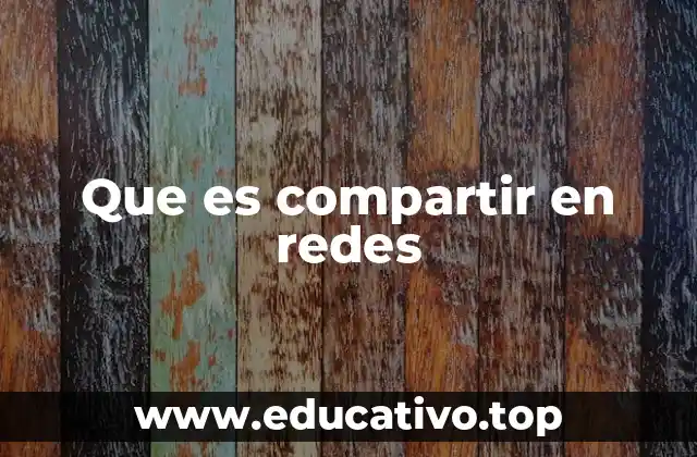 Que es compartir en redes
