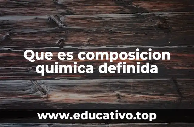 Que es composicion quimica definida