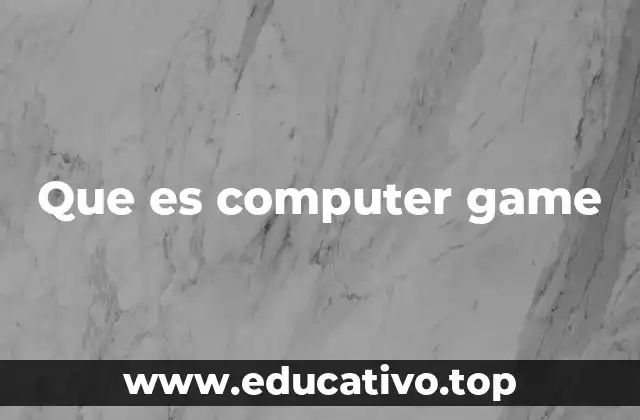 Que es computer game