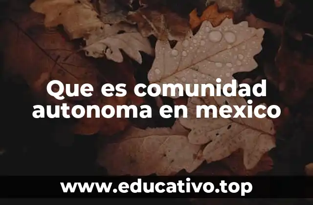 Que es comunidad autonoma en mexico