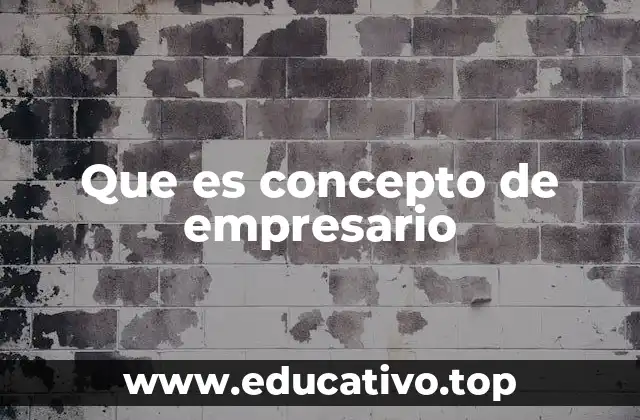 Que es concepto de empresario