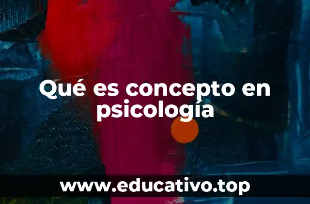 La importancia de los conceptos en el aprendizaje y la cognición