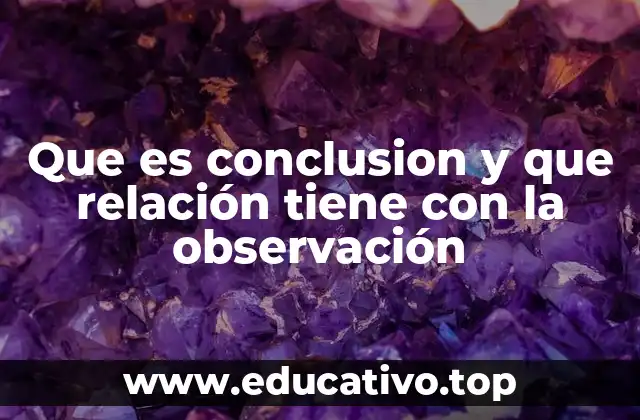 El rol de la observación como base para cualquier razonamiento