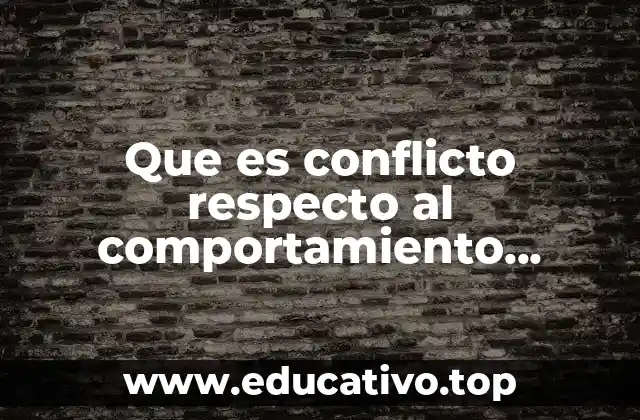 Que es conflicto respecto al comportamiento organizacional