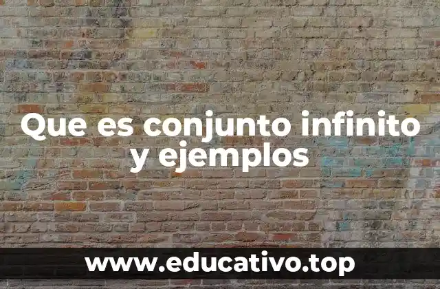 Que es conjunto infinito y ejemplos