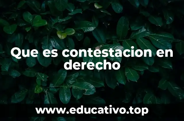 Que es contestacion en derecho