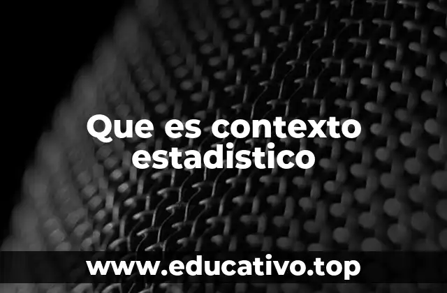 Que es contexto estadistico