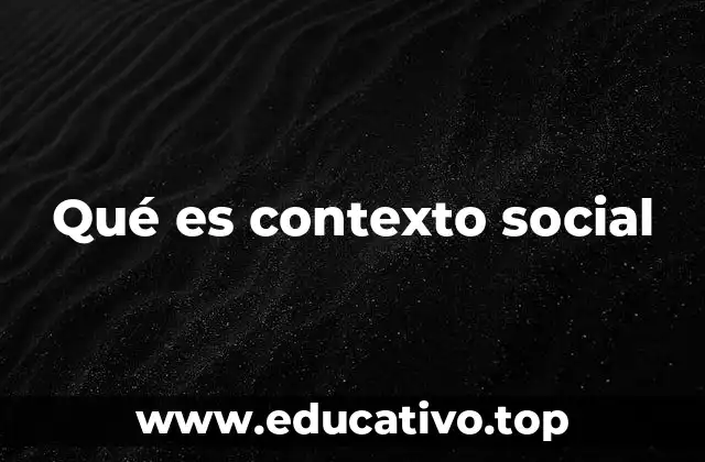 Qué es contexto social