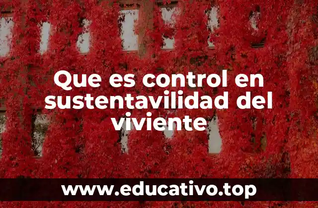 Que es control en sustentavilidad del viviente