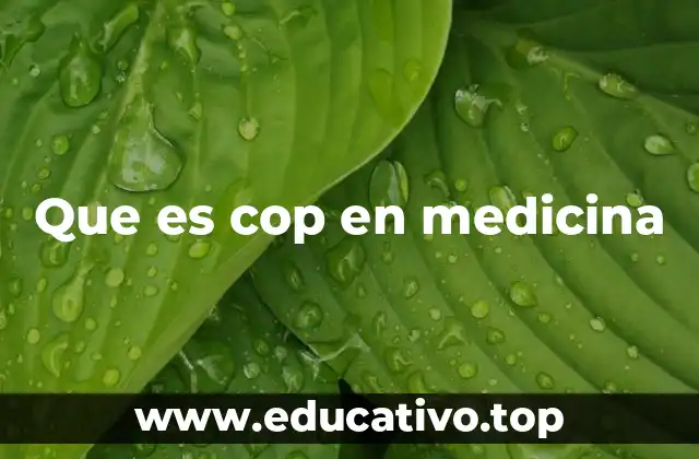 Que es cop en medicina