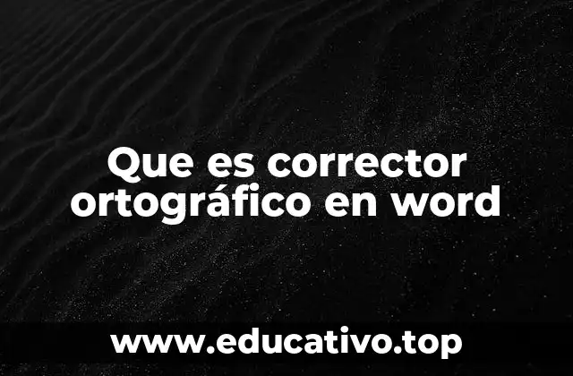 Que es corrector ortográfico en word