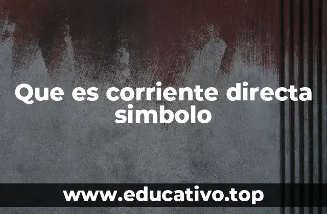 Representación gráfica del símbolo de corriente directa