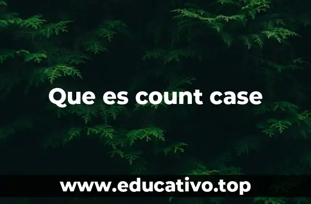Aplicaciones de COUNT y CASE en el análisis de datos
