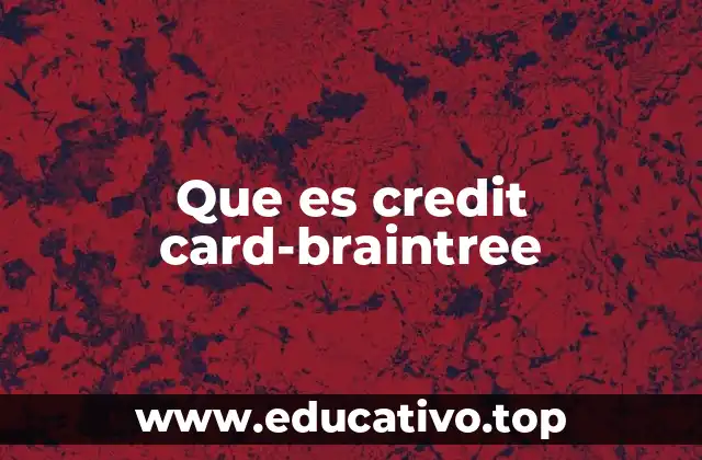 Que es credit card-braintree