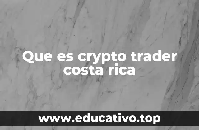 Que es crypto trader costa rica