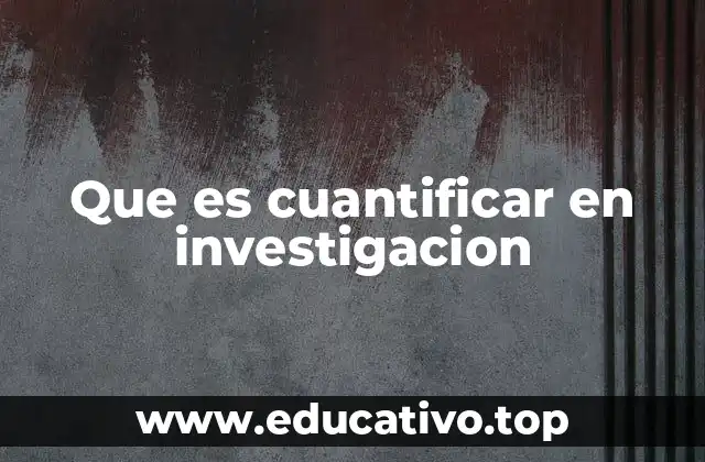 Que es cuantificar en investigacion