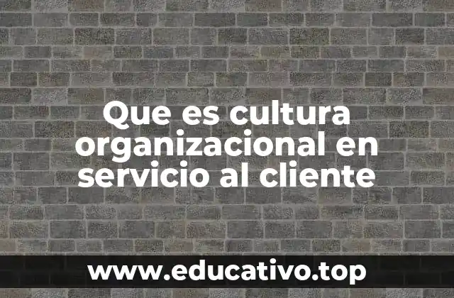 La importancia de una cultura centrada en el cliente