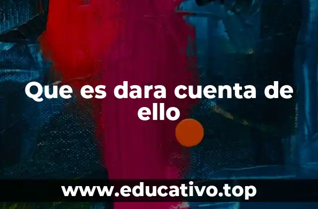 Que es dara cuenta de ello