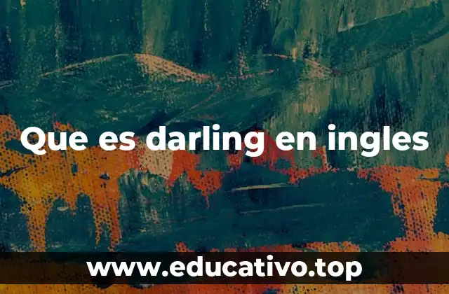 El uso de darling en contextos formales e informales