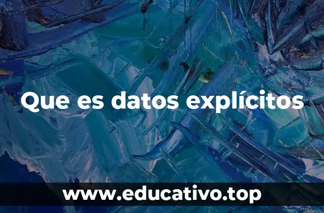 La importancia de los datos explícitos en la toma de decisiones