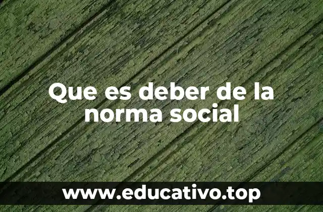 Que es deber de la norma social
