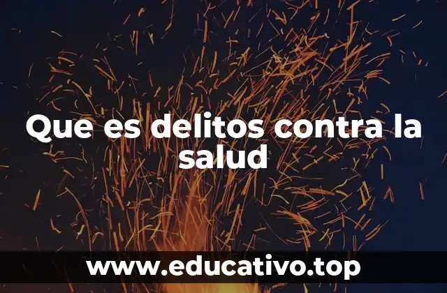 Que es delitos contra la salud