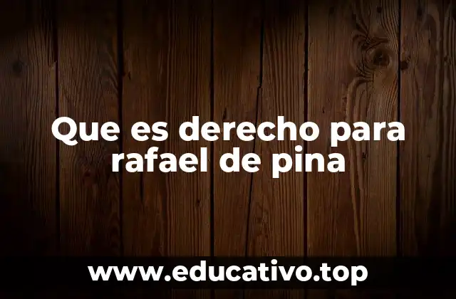 Que es derecho para rafael de pina