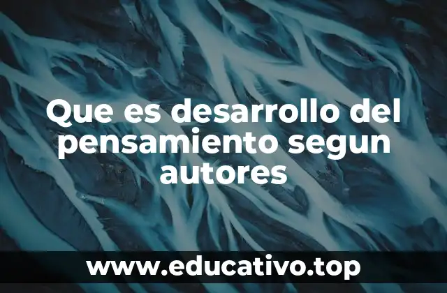 Que es desarrollo del pensamiento segun autores