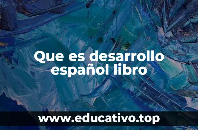 Que es desarrollo español libro