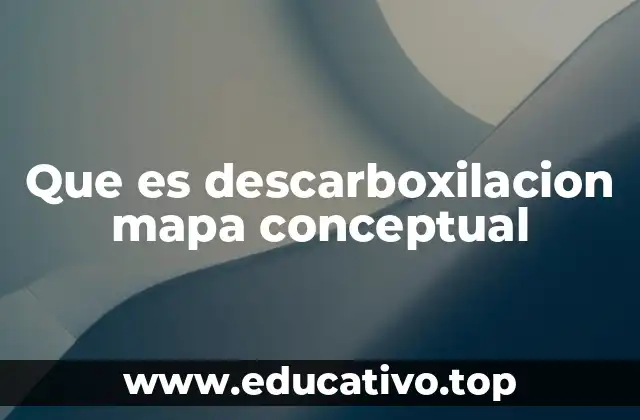 Que es descarboxilacion mapa conceptual