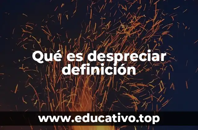 Qué es despreciar definición