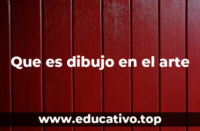 Que es dibujo en el arte