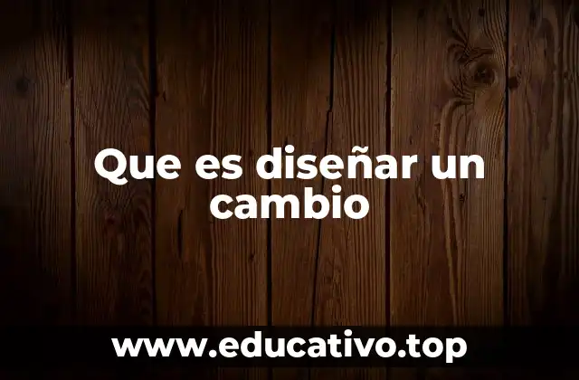 El enfoque humano detrás de diseñar un cambio