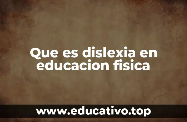 Que es dislexia en educacion fisica