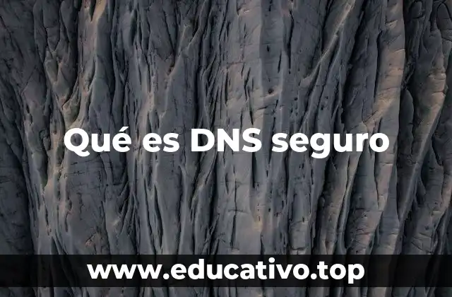 Qué es DNS seguro