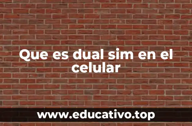 Cómo funciona la tecnología Dual SIM en los dispositivos móviles