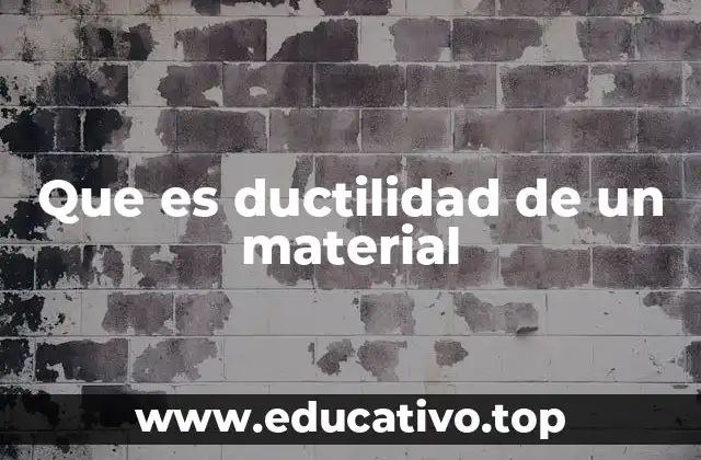 Que es ductilidad de un material