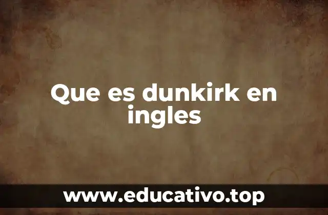 Que es dunkirk en ingles