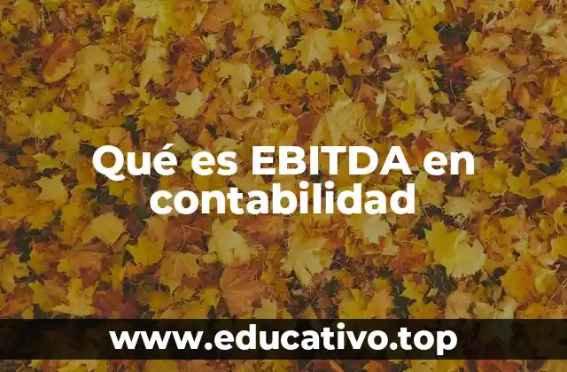 Qué es EBITDA en contabilidad