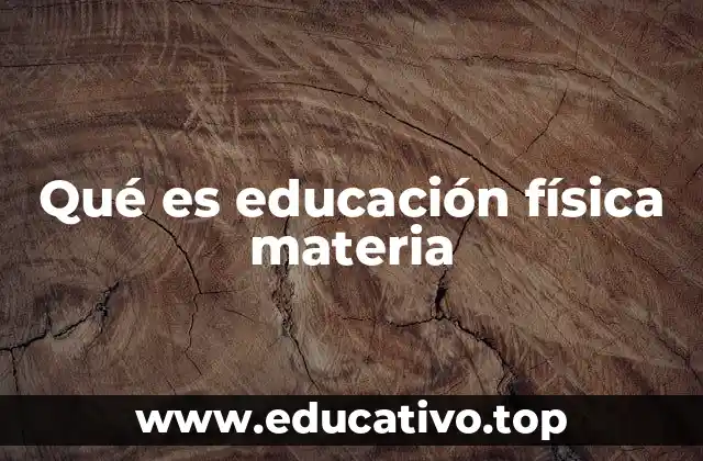 Qué es educación física materia