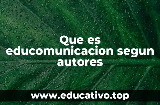 Que es educomunicacion segun autores