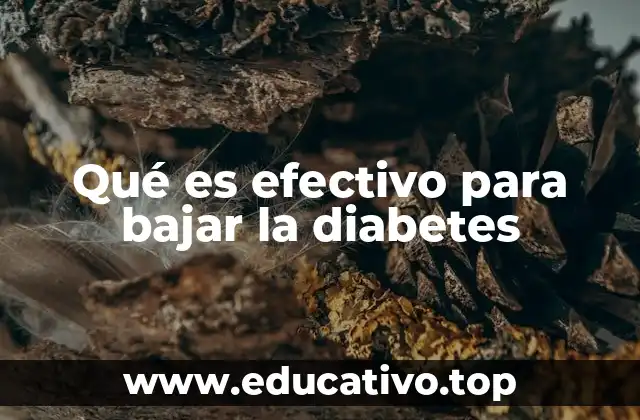 Qué es efectivo para bajar la diabetes