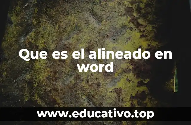 Que es el alineado en word