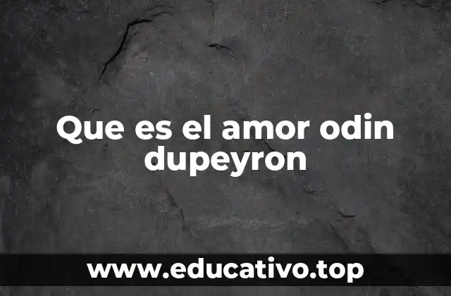 Que es el amor odin dupeyron
