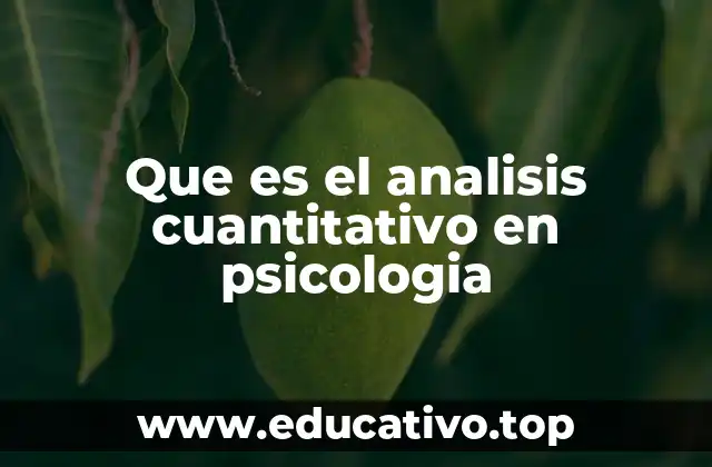 Que es el analisis cuantitativo en psicologia