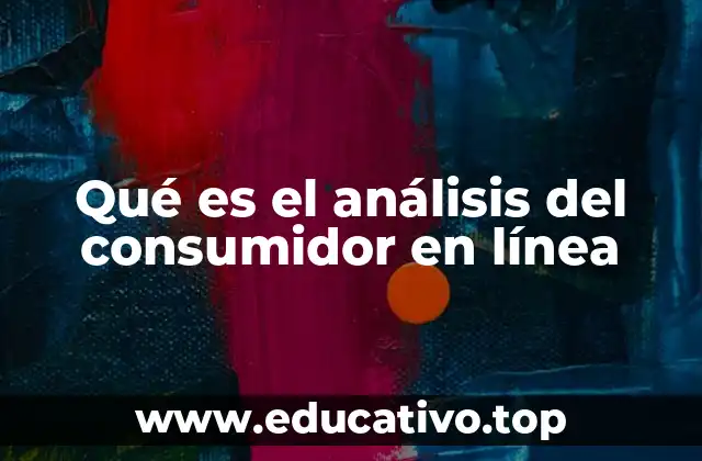 Qué es el análisis del consumidor en línea