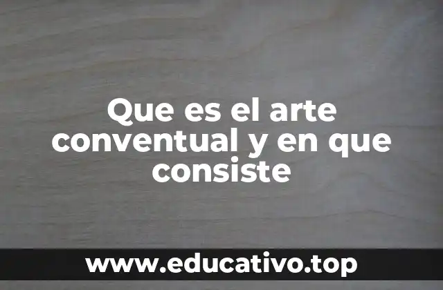 Que es el arte conventual y en que consiste