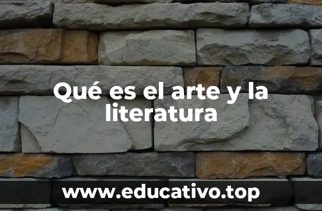 Qué es el arte y la literatura