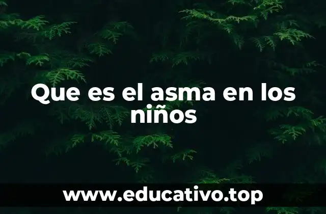 Que es el asma en los niños